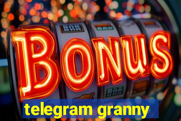 telegram granny